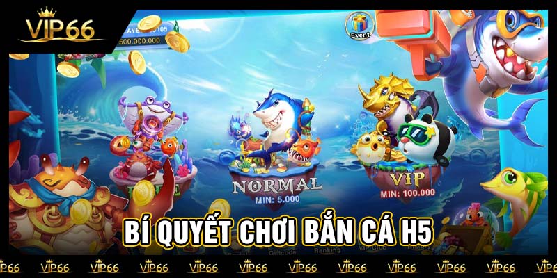 Bí quyết chơi bắn cá H5