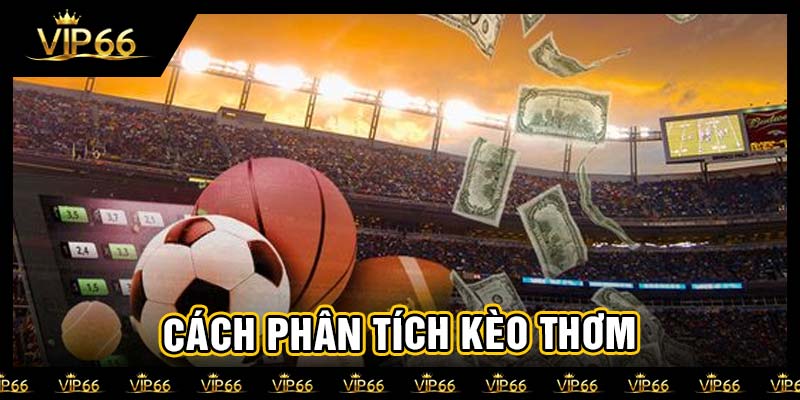 Cách phân tích kèo thơm