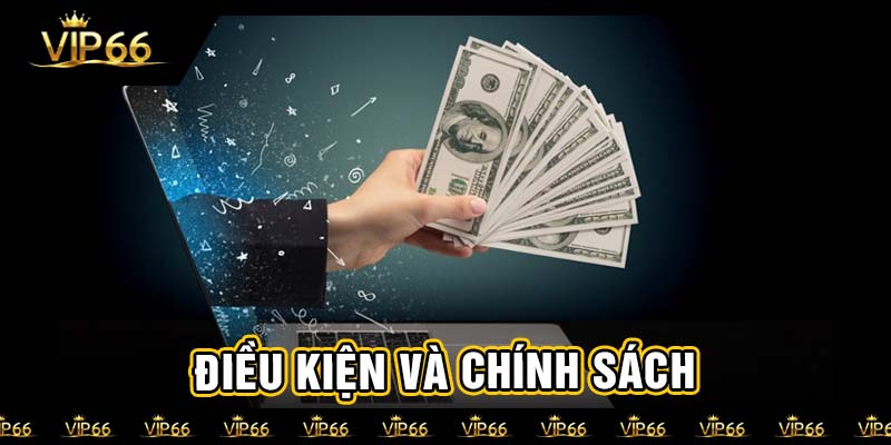 Điều kiện và chính sách