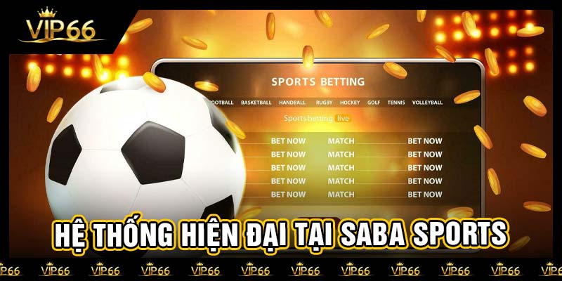 Hệ thống hiện đại tại Saba sports