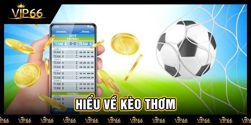 Hiểu về kèo thơm