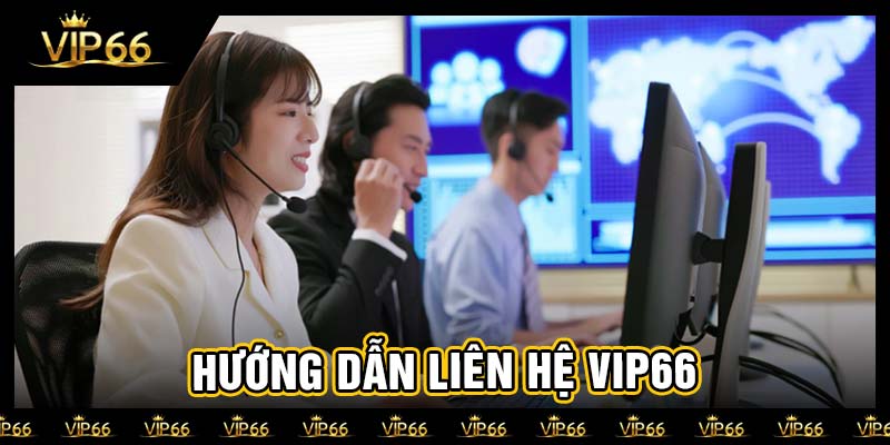 Hướng dẫn liên hệ vip66