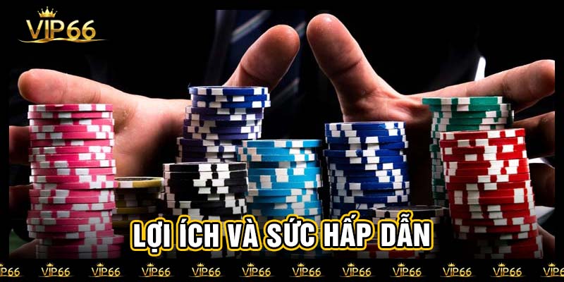 Lợi ích và sức hấp dẫn