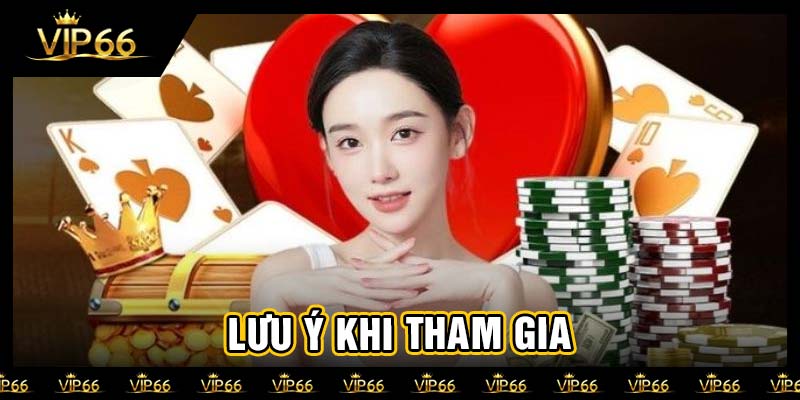 Lưu ý khi tham gia