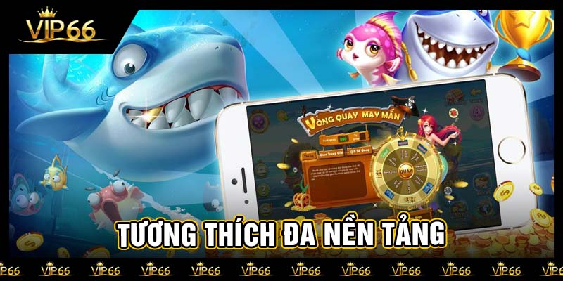 Tương thích đa nền tảng
