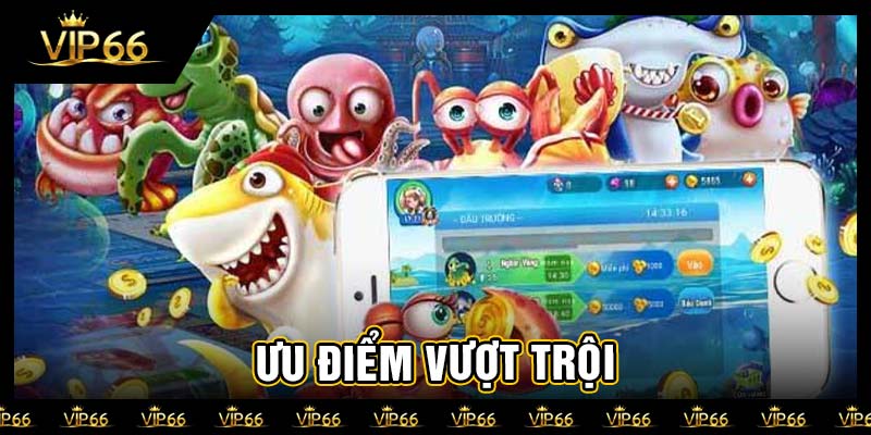 Ưu điểm vượt trội