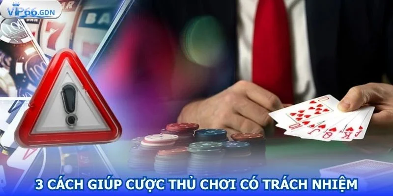 cach-giup-cuoc-thu-choi-co-trach-nhiem