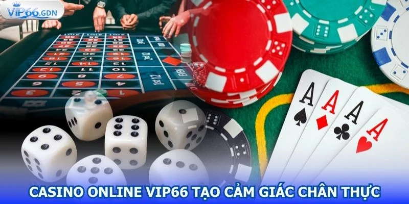 casino-online-vip66-mang-den-cam-giac-chan-thuc