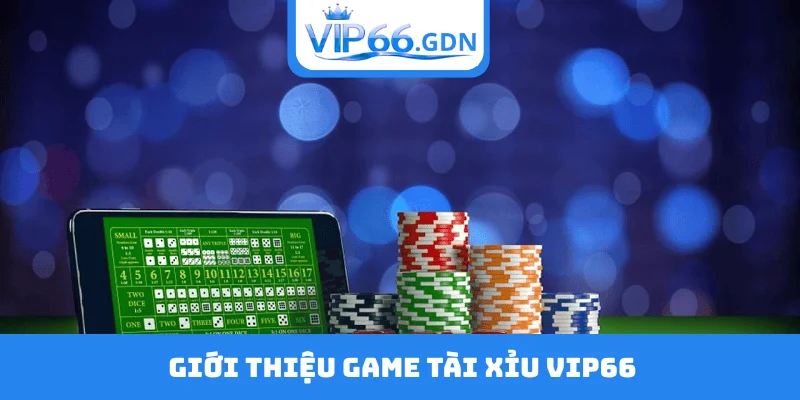 gioi-thieu-game-tai-xiu-vip66