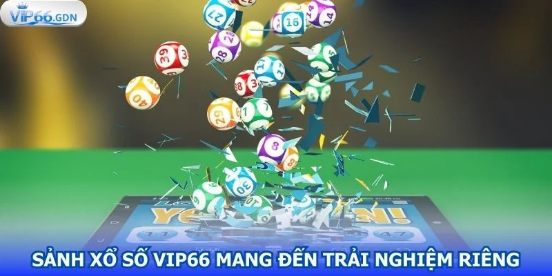 sanh-xo-so-vip66-gw-mang-den-trai-nghiem-rieng