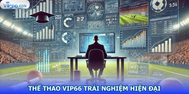 the-thao-vip66-noi-bat-voi-trai-nghiem-hien-dai